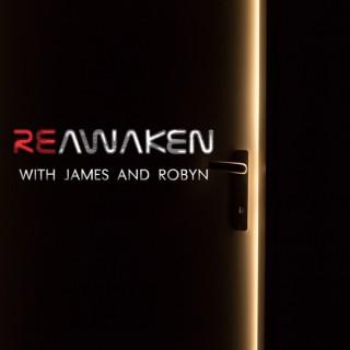 REAWAKEN with James and Robyn