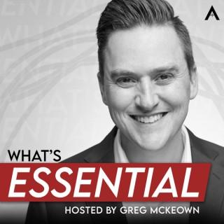 What's Essential hosted by Greg McKeown
