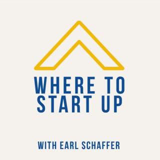 Where To Start Up with Earl Schaffer