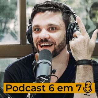 Podcast 6 em 7 | Erico Rocha