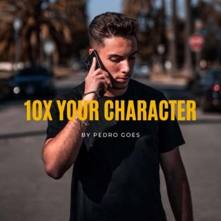 10X Your Character