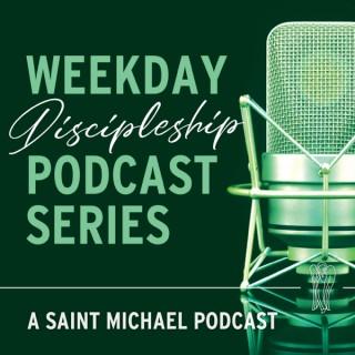 Saint Michael Discipleship Podcast Series