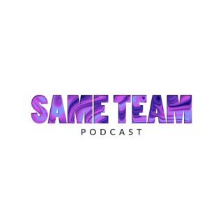 Same Team Podcast