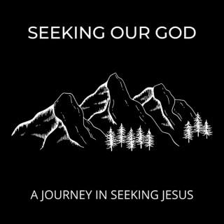 Seeking Our God