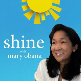 Shine with Mary Obana