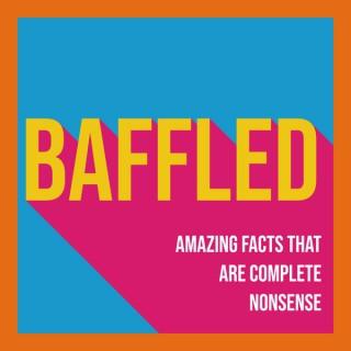 Baffled: Amazing Facts That Are Complete Nonsense