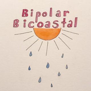 Bipolar Bicoastal