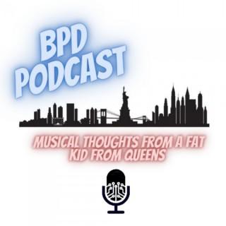 BPD Podcast - Musical Thoughts from a Fat Kid from Queens, NY
