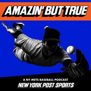 Amazin' But True: A NY Mets Baseball Podcast from New York Post Sports