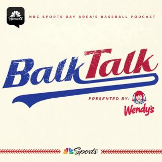 Balk Talk: NBC Sports Bay Area Baseball Podcast
