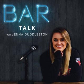 Bar Talk with Jenna