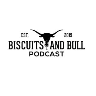 Biscuits and Bull Podcast