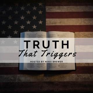 Truth That Triggers