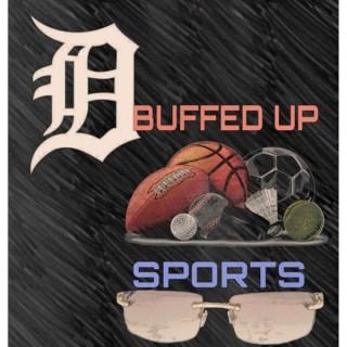 Buffed Up Sports: Presented by RJ Hunt