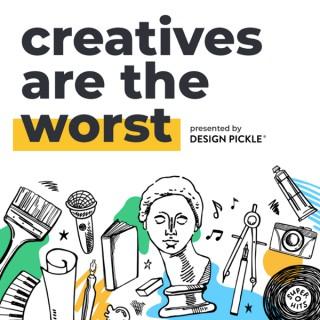 Creatives Are The Worst