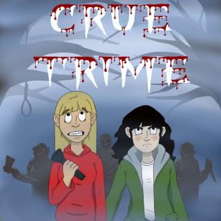 Crue Trime: A True Crime Podcast