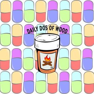 DailyDos of Wood Podcast
