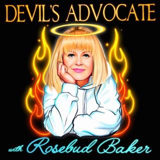 Devil's Advocate with Rosebud Baker