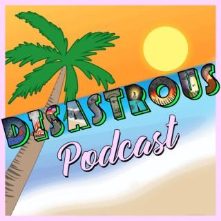 Disastrous Podcast