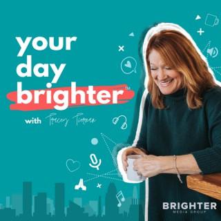 Your Day Brighter™