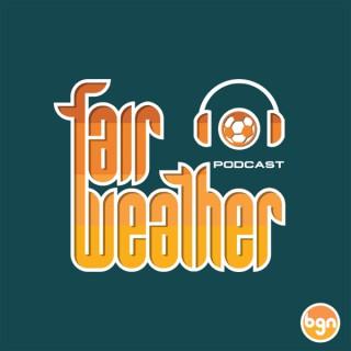 Fair Weather Podcast