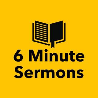 6 Minute Sermons