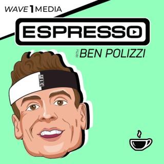 Espresso w/ Ben Polizzi