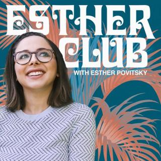 Esther Club with Esther Povitsky