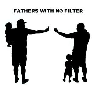 Fathers with No Filter