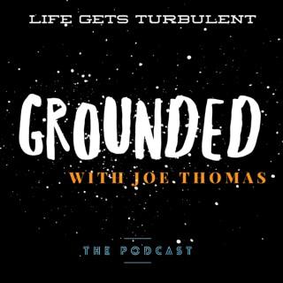 Grounded With Joe Thomas