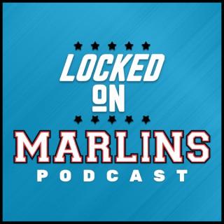 Locked On Marlins - Daily Podcast On The Miami Marlins