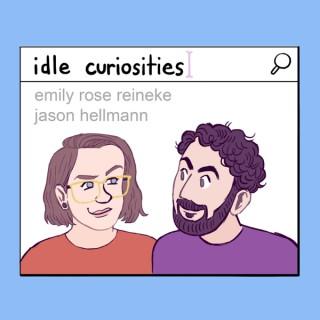 Idle Curiosities