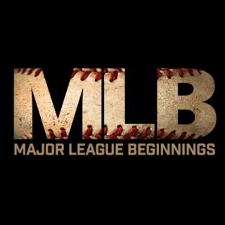 Major League Beginnings Podcast