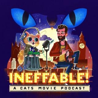 Ineffable! A Cats Movie Podcast