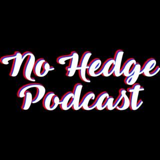 No Hedge Podcast