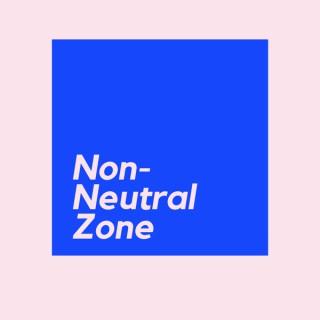 Non-Neutral Zone Podcast