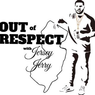 Out Of Respect with Jersey Jerry