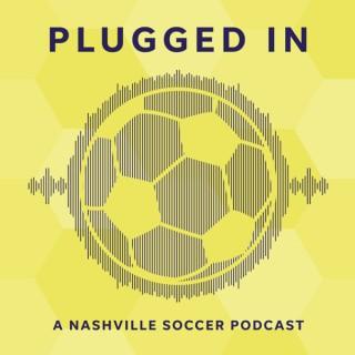 Plugged In: A Nashville Soccer Podcast