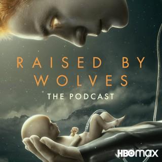 Raised by Wolves: The Podcast