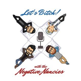 Let's Bitch! with the Negative Nancies