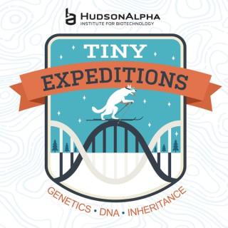 Tiny Expeditions - A Podcast about Genetics, DNA and Inheritance