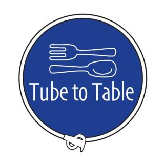 Tube to Table