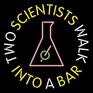 Two Scientists Walk Into a Bar