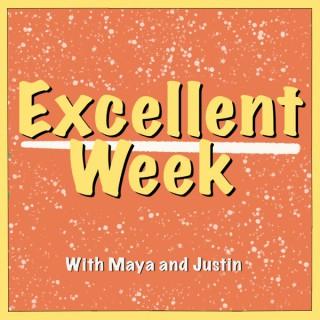 Maya and Justin's Excellent Week