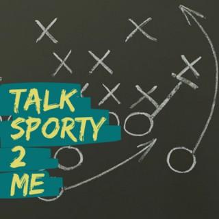 Talk Sporty 2 Me