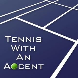Tennis with an Accent