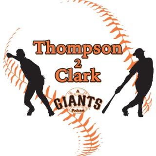 Thompson 2 Clark - A Giants Podcast
