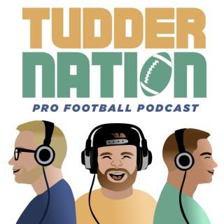 Tudder Nation: Pro Football Podcast