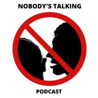 Nobody’s Talking Podcast
