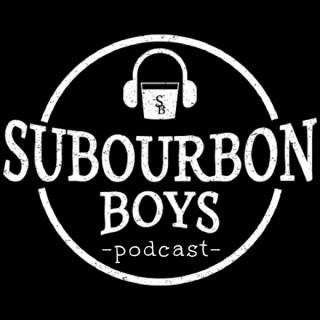 NOT The Subourbon Boys Podcast